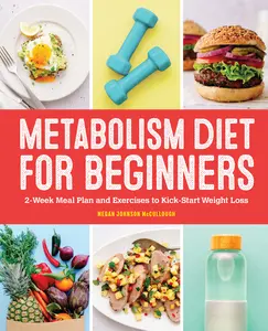 USED-Metabolism Diet for Beginners: 2-Week Meal Plan and Exercises to Kick-Start Weight Loss by McCullough, Megan Johnson (Paperback)