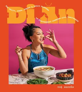 DI AN: THE SALTY, SOUR, SWEET AND SPICY FLAVORS OF VIETNAMESE COOKING WITH TWAYDABAE (A [Hardcover]