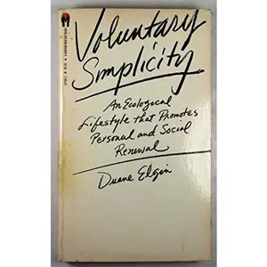 USED-Voluntary Simplicity: An Ecological Lifestyle That Promotes Personal and Social Renewal by Duane Elgin (Unknown)