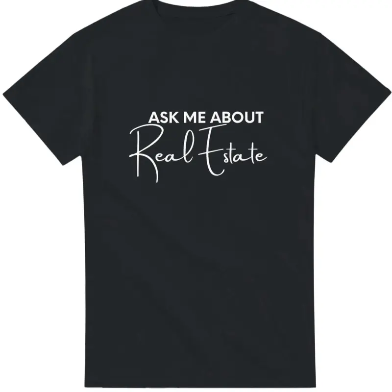 Ask Me About Real Estate T-Shirt - Realtor Gift - Durable Cotton Tee for Agents Casual Top Black With White Lettering Crewneck