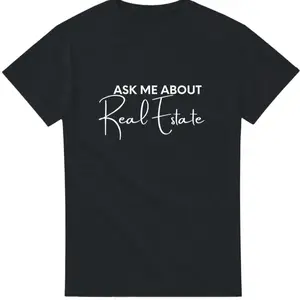 Ask Me About Real Estate T-Shirt - Realtor Gift - Durable Cotton Tee for Agents Casual Top Black With White Lettering Crewneck