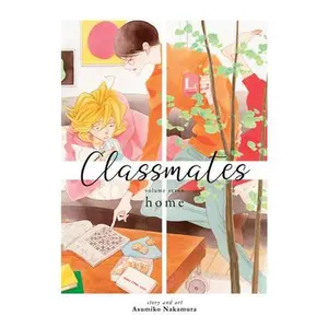 Classmates Vol. 7: Home -- Asumiko Nakamura - Paperback