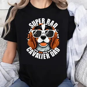 100% Cotton Super Rad Cavalier Dad T-Shirt Dog Lover Gift for Men Women Cute King Charles Spaniel Shirt Pet Owner Apparel