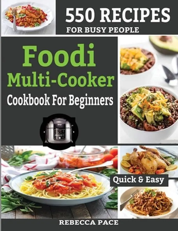 USED-Foodi Multi-Cooker Cookbook for Beginners: 550 Recipes for Busy People by Pace, Rebecca (Paperback)