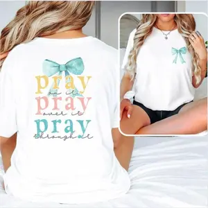 Pray Bow 2 sided printing T-shirt, Pray on it, over it, through it Shirt, Bible Verse Shirt, Cross Outfit, Faith Clothing, Jesus Lover Tee, Christian Church Tee Gifts Comfort Cotton Tshirt, Full Sizes, Full Colors, Womenswear Fabric Top Streetwear Summer