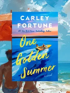One Golden Summer by Carley Fortune – Heartwarming Summer Romance Novel, Beach Read Fiction, Emotional Love Story, Paperback & Hardcover