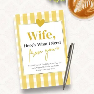 Wife, Here’s What I Need From You: The Therapy Journal That Helps You Feel Seen, Heard, and Loved | A Guided Journey to Rekindle Intimacy, Gift from Husband to Wife
