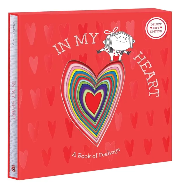 In My Heart: Deluxe Gift Edition: A Book of Feelings -- Jo Witek - Hardcover