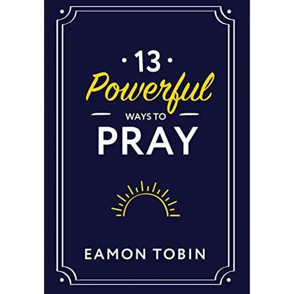USED-13 Powerful Ways to Pray by Eamon Tobin (Paperback)