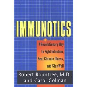 USED-Immunotics: A Revolutionary Way to Fight Infection, Beat Chronic Illness, and Stay Well by Robert Rountree (Hardcover)