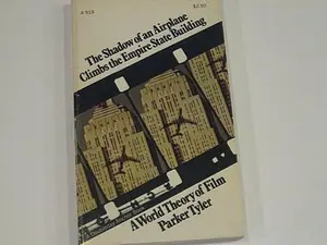 USED-The shadow of an airplane climbs the Empire State Building;: A world theory of film (A Doubleday Anchor Book) by Parker Tyler (Paperback)