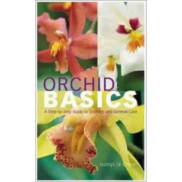 USED Book - Orchid Basics: A Step-by-Step Guide to Growing and General Care by Isobyl la Croix (Paperback) - english