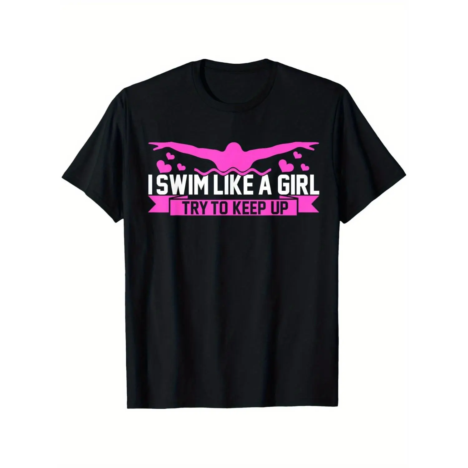 I Swim Like A Girl Funny Women Ladies Swimmer Swimming T-ShirtSwimming T-shirt, 100% organic cotton Swimming T-shirt Gift Men'S T-shirt, 180g Swimming T-shirt for men Dad Family Lady Mom friend, black crew neck, S-XXXL, Holiday gi