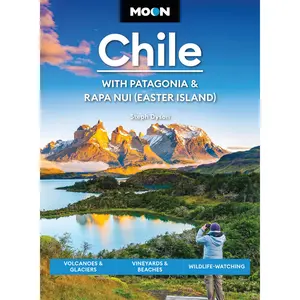 Moon Chile: With Patagonia & Rapa Nui (Easter Island) by Steph Dyson, Moon Travel Guides [Paperback Book]