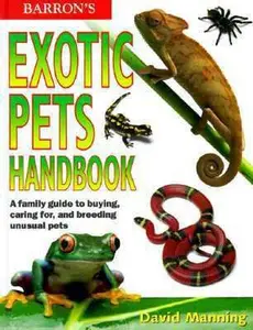 USED-Barron's Exotic Pets Handbook: A Family Guide to Buying, Caring For, and Breeding Unusual Pets by David Manning (Hardcover)