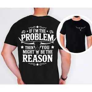 If I'm The Problem Then You Might Be The Reason Shirt, Retro Shirt, Aesthetic Tee, Cowboy Western Music, Concert Shirt, Country Music Shirt