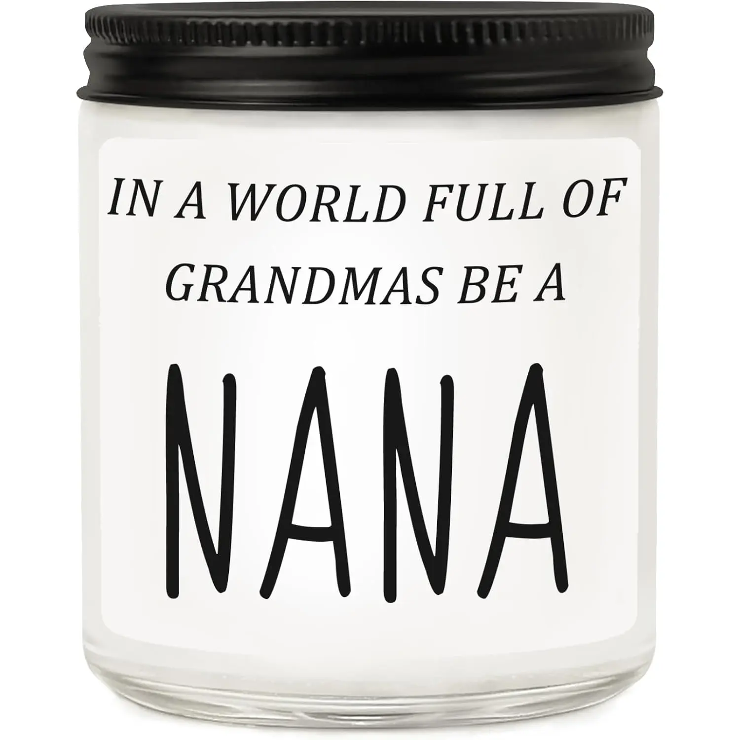 Nana Gifts from Granddaughter Grandson, Funny Mothers Day Birthday Gift for Nana, Christmas Scented Candles- in A World Full of Grandmas Be a Nana