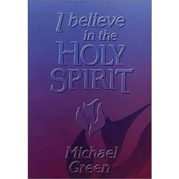 USED-I Believe in the Holy Spirit by Michael Green (Paperback)