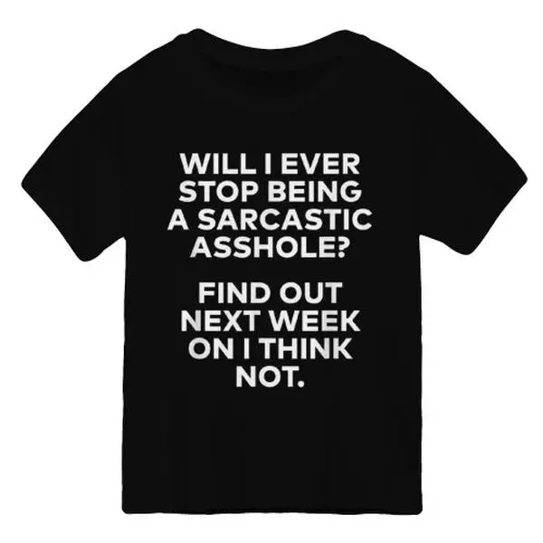 Unisex Funny Graphic T-Shirt - "Will I Ever Stop Being Sarcastic Find Out Next Week I Think Not" Print, 100% Cotton Round Neck Short-Sleeve Sarcastic Apparel, Relaxed Fit Sporty Sports Top for Casual Wear, Fade-Resistant, Sporty Sports Tops