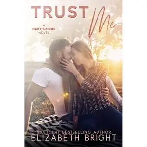 USED-Trust Me: A best friend's older brother, steamy small town romance (Hart's Ridge) by Elizabeth Bright (Paperback)