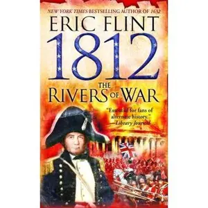 USED-1812: The Rivers of War (Trail of Glory) by Eric Flint (Unknown)