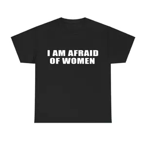I am Afraid Of Women Funny T-Shirt, Short Sleeve, Graphic Tees For Him, For Man, Menswear Casual Streetwear Top