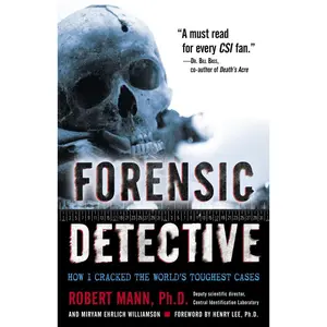 USED-Forensic Detective: How I Cracked the World's Toughest Cases by Mann, Robert (Paperback)