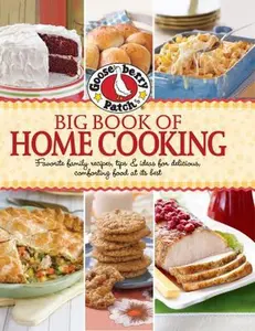 USED-Gooseberry Patch Big Book of Home Cooking: Favorite Family Recipes, Tips & Ideas for Delicious Comforting Food at its Best by Gooseberry Patch (Hardcover)