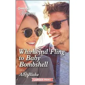 USED-Whirlwind Fling to Baby Bombshell by Blake, Ally (Mass Market Paperback)