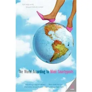The World According to Mimi Smartypants by Smartypants, Mimi (Paperback) - Used