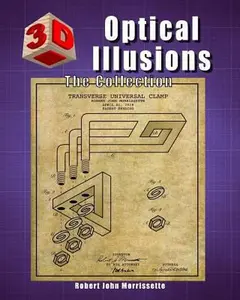 3D Optical Illusions: The Collection by Morrissette, Robert John (Paperback) - Used