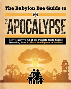 USED-The Babylon Bee Guide to the Apocalypse by Bee, Babylon (Paperback)