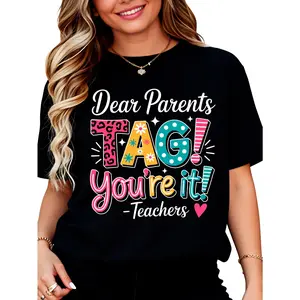 100% Cotton Dear Parents Tag Your It Shirt Teachers Last Day Of School T-Shirt