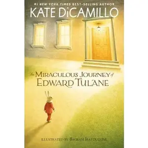 The Miraculous Journey of Edward Tulane by DiCamillo, Kate