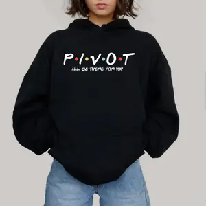 Pivot Friends Shirt | Funny Tv Show Quote Tee | Iconic Friends Apparel | Humorous Gift For Fans | Classic Sitcom T Shirt Unisex Sweater Pullover Tee