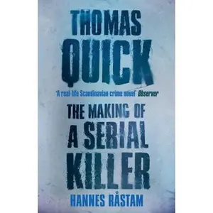USED-Thomas Quick: The Making of a Serial Killer by Rastam, Hannes (Paperback)