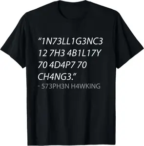 Intelligence Is The Ability To Adapt To Change T-Shirt T-Shirt Graphic tees