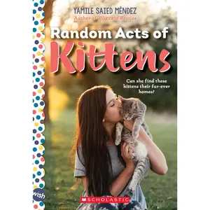 USED-Random Acts of Kittens: A Wish Novel by Méndez, Yamile Saied (Paperback)