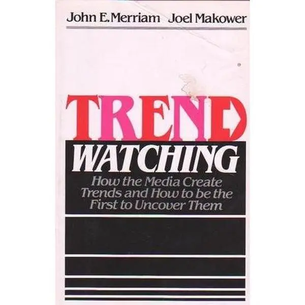 USED Book - Trend Watching: How the Media Creates Trends and How to Be First to Uncover Them by John E. Merriam (Hardcover) - english