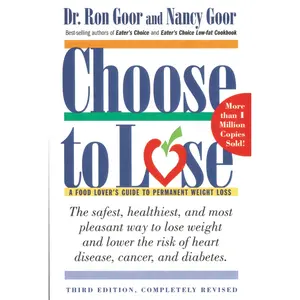 Choose To Lose: A Food Lover's Guide to Permanent Weight Loss by Ronald S. Goor||Nancy Goor||Nancy Goor [Paperback Book]