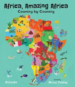 Africa, Amazing Africa: Country by Country -- Atinuke, Hardcover