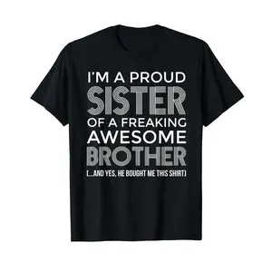 I’m a Proud Sister of a Freaking Awesome Brother And Yes He Bought Me This Shirt T-Shirt Bold Graphic Tee Ideal for Casual Outings to Flaunt Your Cool Brother and the Lighthearted Sibling Vibe