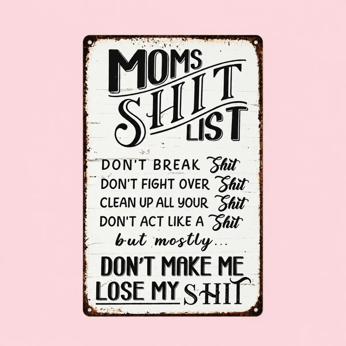 Mom’s Shit List Funny Metal Sign – Rustic Humor Wall Decor, Vintage Farmhouse Style Hanging Metal Art for Kitchen, Home, Office & Door Decoration, Unique Gift for Mom (8 x 12 Inch)