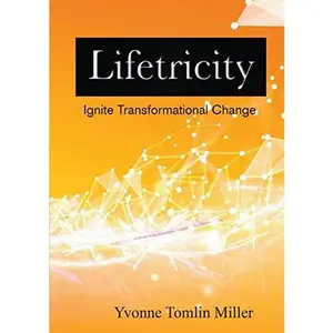 USED-Lifetricity: Ignite Transformational Change by Tomlin Miller, Yvonne (Paperback)