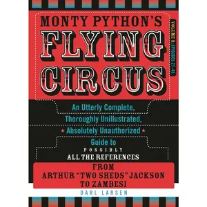 USED-Monty Python's Flying Circus, Episodes 27-45: An Utterly Complete, Thoroughly Unillustrated, Absolutely Unauthorized Guide to Possibly All the Referen by Larsen, Darl (Paperback)