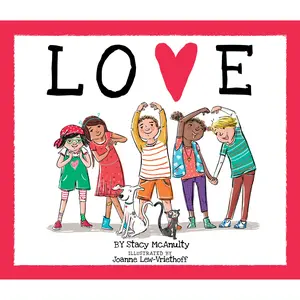 Love by Stacy McAnulty, Joanne Lew-Vriethoff [Hardcover Book]
