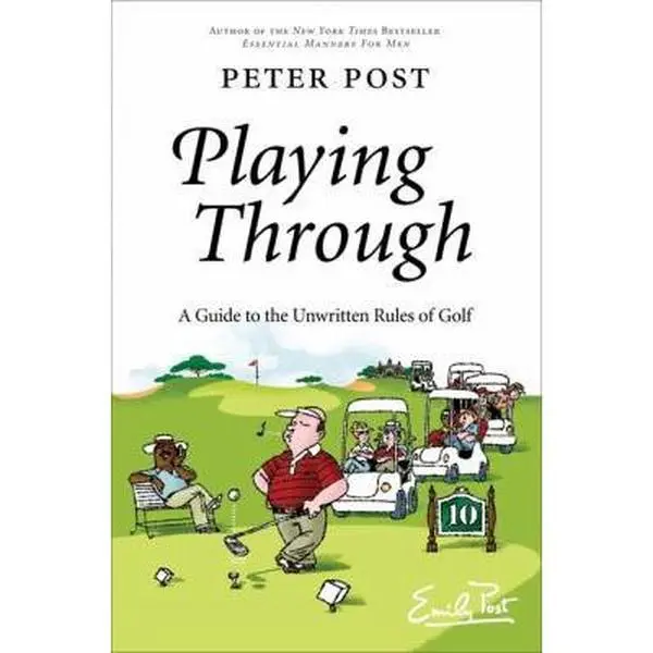 USED Book - Playing Through: A Guide to the Unwritten Rules of Golf by Peter Post (Hardcover) - english