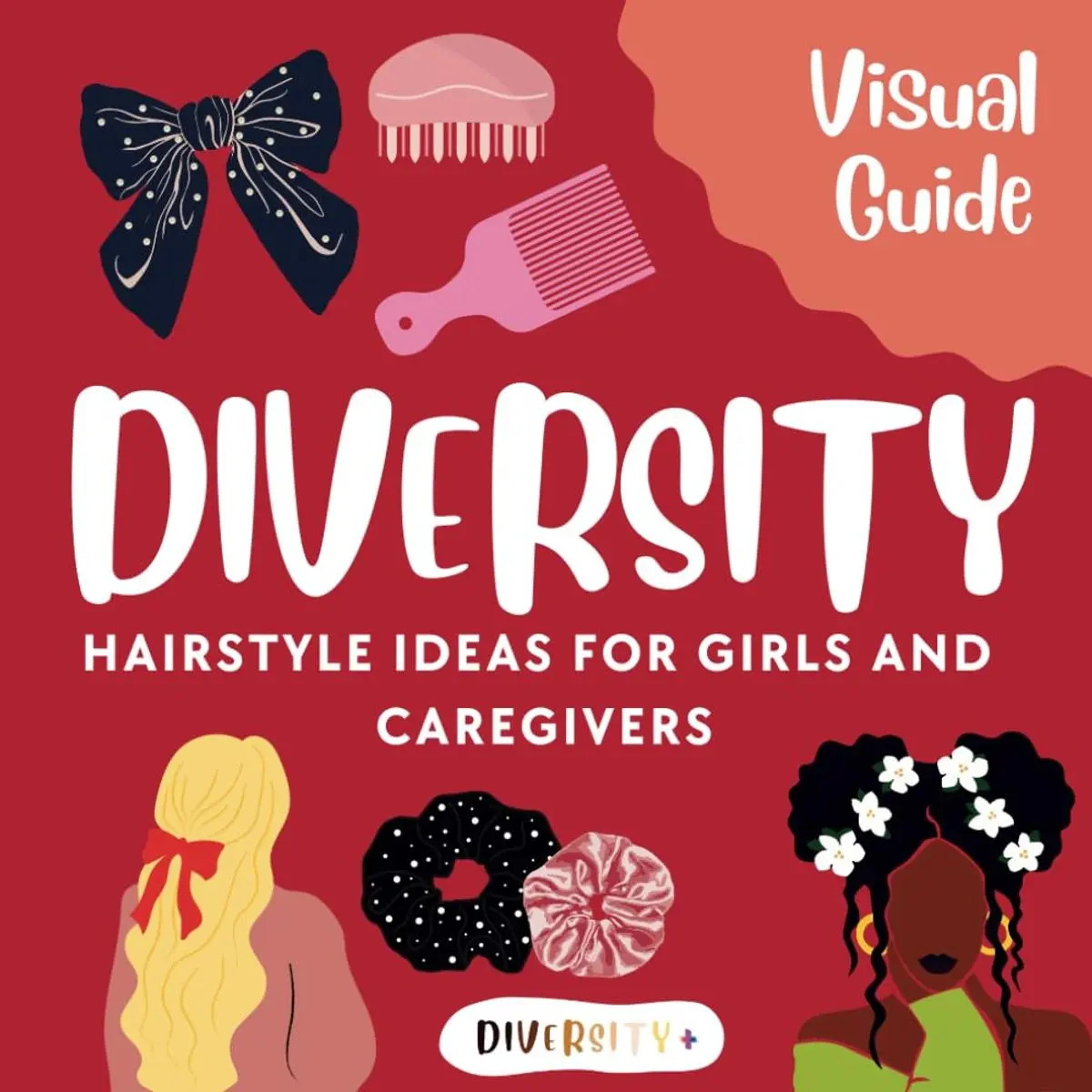 Diversity+ Ultimate Visual Hairstyle Guide: A Hair Inspiration Book for Girls, Teens & Caregivers: 60+ Multicultural Hairstyles | Autism-Friendly & ... Inclusive Visual Life Skills Guides) Paperback – February 11, 2025