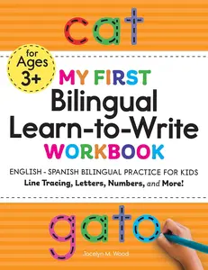 My First Bilingual Learn-to-Write Workbook: English-Spanish Bilingual Practice for Kids: Line Tracing, Letters, Numbers, and More! (My Firs