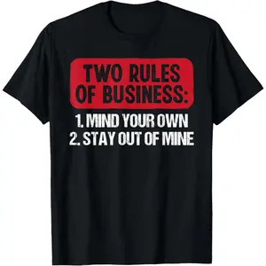 Crew Neck Cotton Polyester Graphic T-Shirt,  "Two Rules Of Business Mind Your Own Stay Out Of Mine" Funny Slogan Printed Tee, y2k Fashion Casual Streetwear Humor Shirt, Comfortable & Breathable Material, Everyday Outfit, Gifts, SuperYi